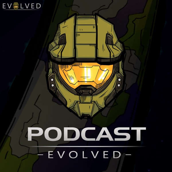 Podcast Evolved - Your Podcast for Halo