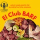 El Club BARF