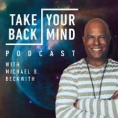 Take Back Your Mind - Michael B. Beckwith