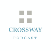 The Crossway Podcast podcast