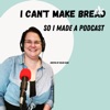 I Can't Make Bread So I Made a Podcast  artwork