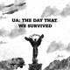 UA: THE DAY THAT WE SURVIVED