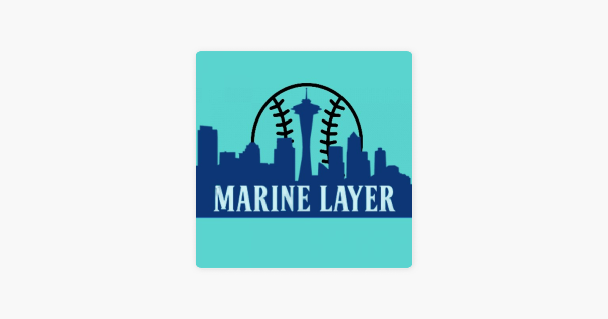 ‎Marine Layer Podcast Episode 15 Previewing Mariners Third Baseman