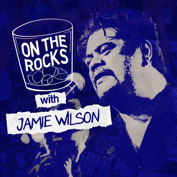 On The Rocks with Jamie Wilson