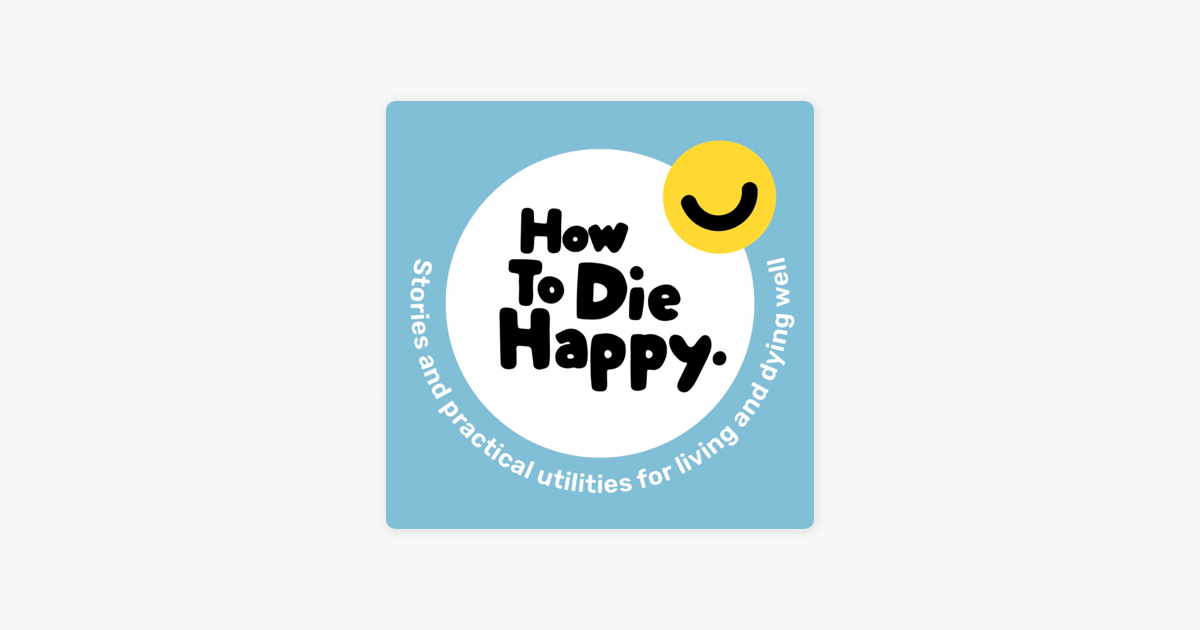 ‎How To Die Happy on Apple Podcasts
