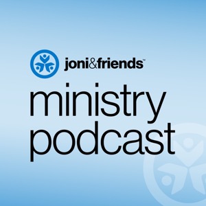 Joni and Friends Ministry Podcast