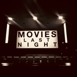 Movies Last Night