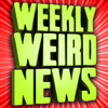 Weekly Weird News - Internet Today