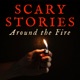Scary Stories Around the Fire