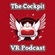The Cockpit - VR Podcast