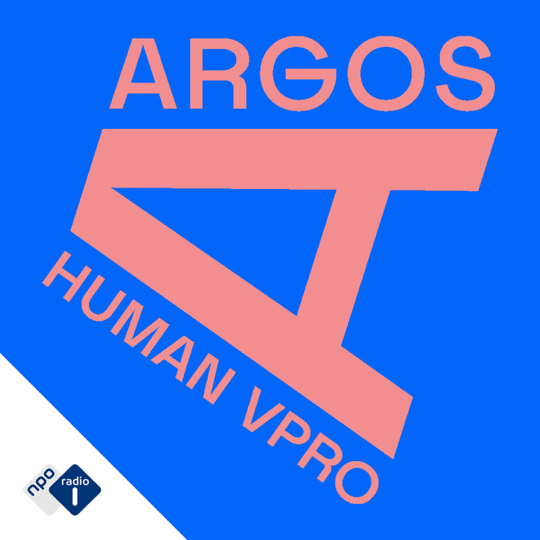 EUROPESE OMROEP | PODCAST | Argos - NPO Radio 1 / HUMAN / VPRO