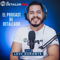 ElDetailerPRO: El Podcast de Detailing en Español