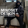 Mindset Design with Arlin Moore - Arlin