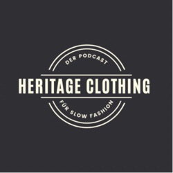 Heritage Clothing - Der Podcast für Slow Fashion