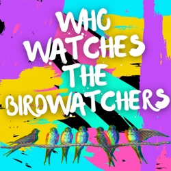 Who Watches the Birdwatchers? 002