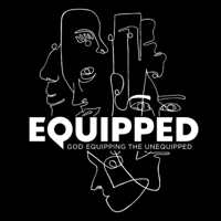 Equipped Podcast podcast