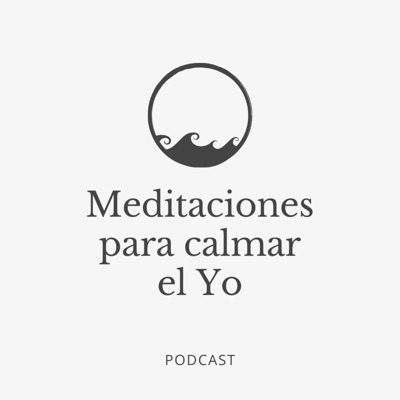 Meditaciones para calmar el Yo Meditaciones para calmar el Yo