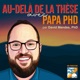 Au-delà de la thèse avec Papa PhD