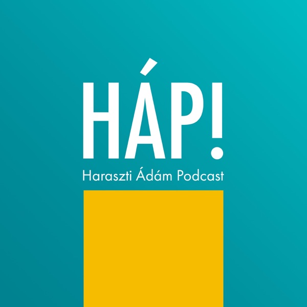 HÁP! | Haraszti Ádám Podcast