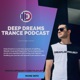 Deep Dreams 46 (Euphoric Uplifted Mix)