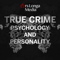 True Crime Psychology and Personality: Narcissism, Psychopathy, and the Minds of Dangerous Criminals podcast