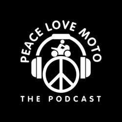 Peace Love Moto - The Motorcycling Podcast