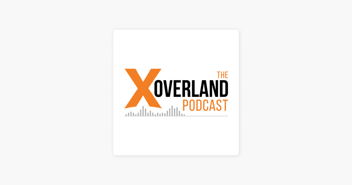 ‎The X Overland Podcast EP51 The AllNew 2024 Trailhunter