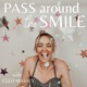 Pass Around the Smile®