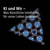 KI und Wir - Was Künstliche Intelligenz für unser Leben bedeutet - Alexander von Humboldt-Stiftung