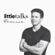 little talks - #235 Maximilian Antosch | Arbeit, Erfolg, Mindset, Wert