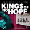 Kings of No Hope: The Story of The Stereo