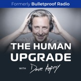 The Human Upgrade with Dave Asprey—formerly Bulletproof Radio podcast