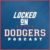Locked On Dodgers – Daily Podcast On The Los Angeles Dodgers - Locked On Podcast Network, Jeff Snider, Vince Samperio