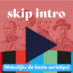 Skip Intro - voor al je tv-serie tips