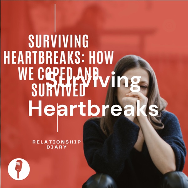 Artwork for Surviving Heartbreaks: How We Coped and Survived