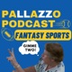 Pallazzo Podcast Fantasy Sports