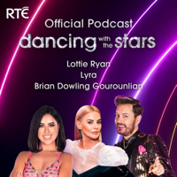 Dancing with the Stars Ireland: Official Podcast with Lottie Ryan podcast
