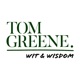 Wit & Wisdom with Tom Greene