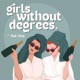 Girls Without Degrees