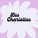 Les charlottes : Les Charlottes #647 : Émission du 2 mai 2024