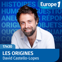 Les origines, la chronique histoire et humour de David Castello-Lopes podcast