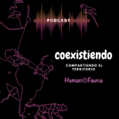 Coexistiendo: Compartiendo el territorio - Paola Rodriguez & Podcastidae