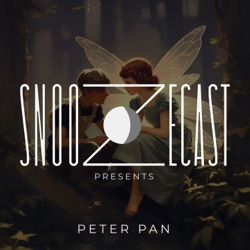 Snoozecast Presents: Peter Pan