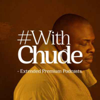 #WithChude - Chude Jideonwo