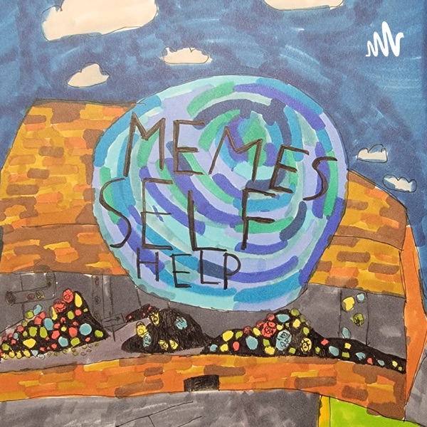 A Podcast About Self Help Using Memes Image