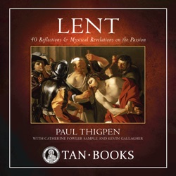 LENT: 40 Reflections and Mystical Revelations on the Passion