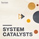 What in the World is a System Catalyst? with English and Jeff