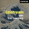 "Upstream" with Erik Torenberg - Erik Torenberg