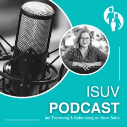 ISUV-Podcast: Folge 1 | Konkrete Hilfe bei Trennung & Scheidung
