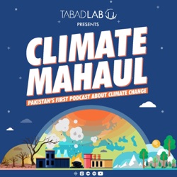 Tabadlab's Climate Mahaul Episode 6